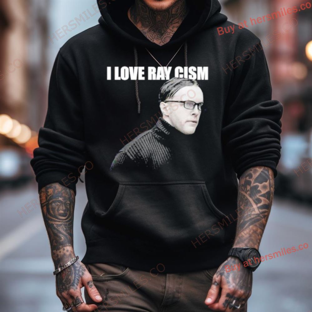 I Love Ray Cism Shirt I Love Ray Cism Shirt