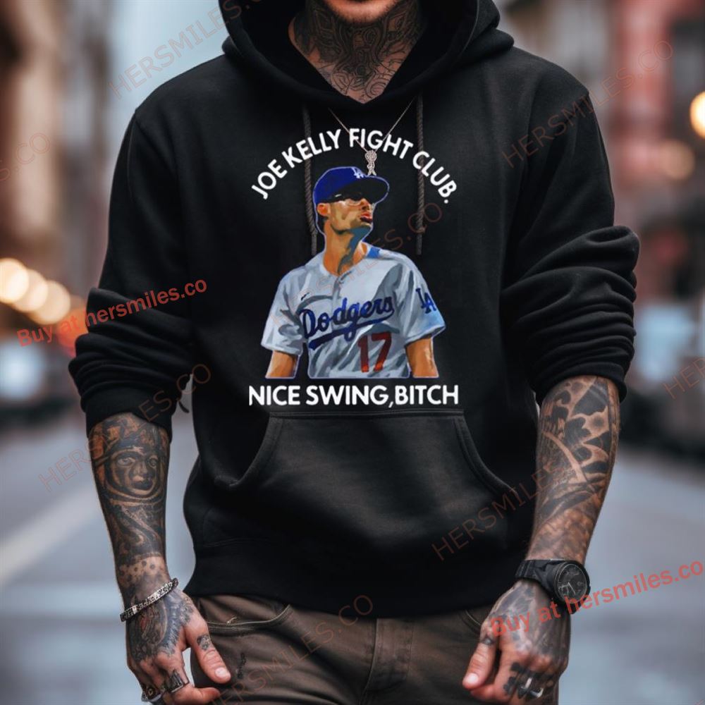 Joe Kelly Fight Club Nice Swing Bitch Shirt Joe Kelly Fight Club Nice Swing Bitch Shirt