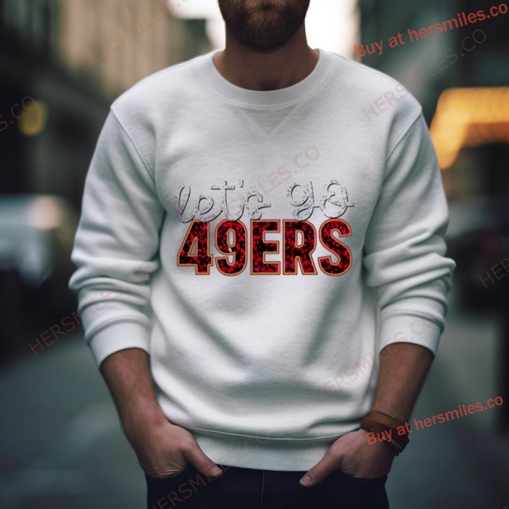 Let’S Go 49Ers Football Shirt
