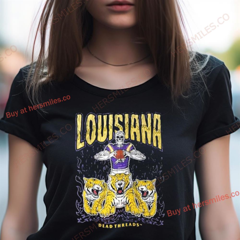 Lsu Tigers Football Skeleton Dead Threads Shirt Lsu Tigers Football Skeleton Dead Threads Shirt