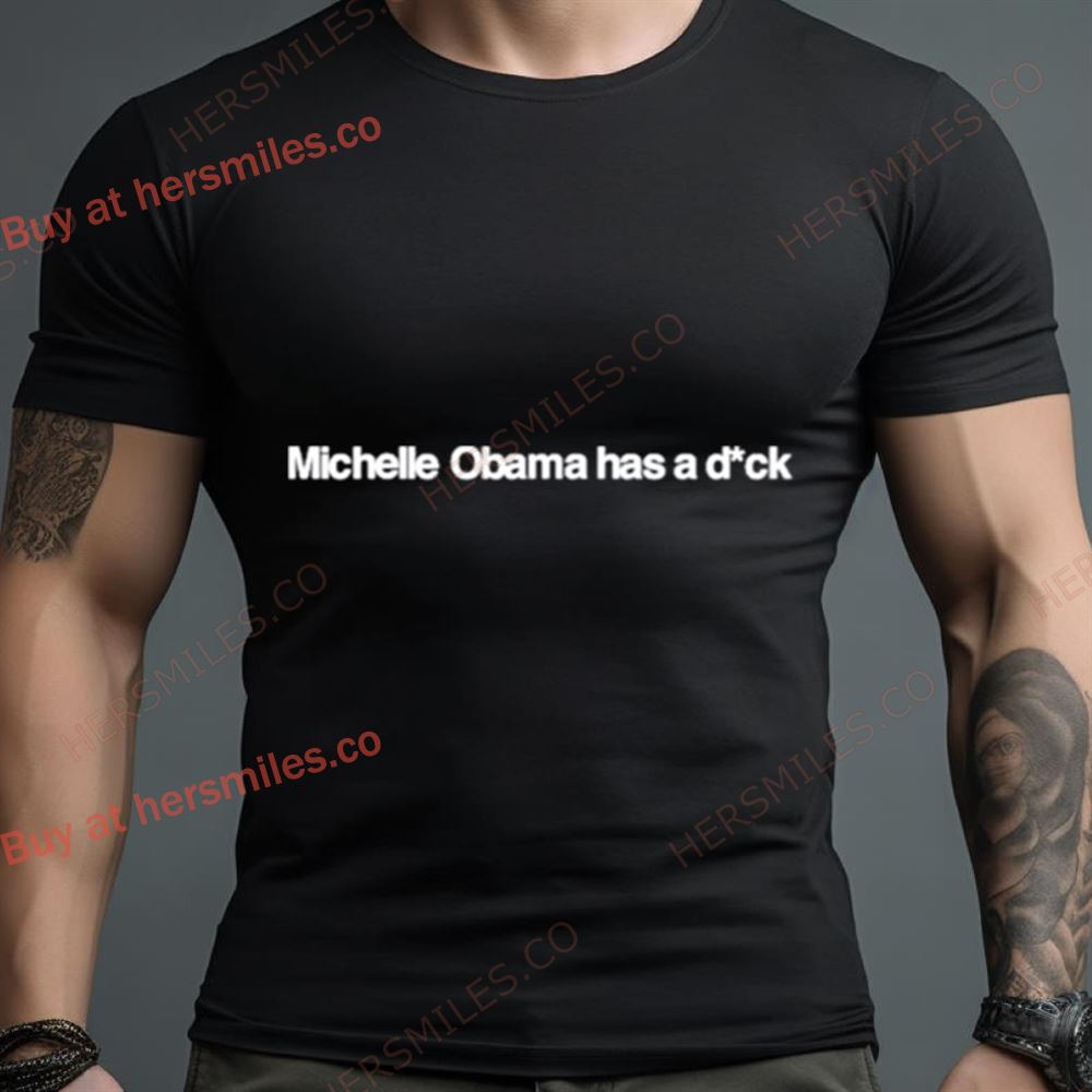 Michelle Obama Has A Dick Shirt