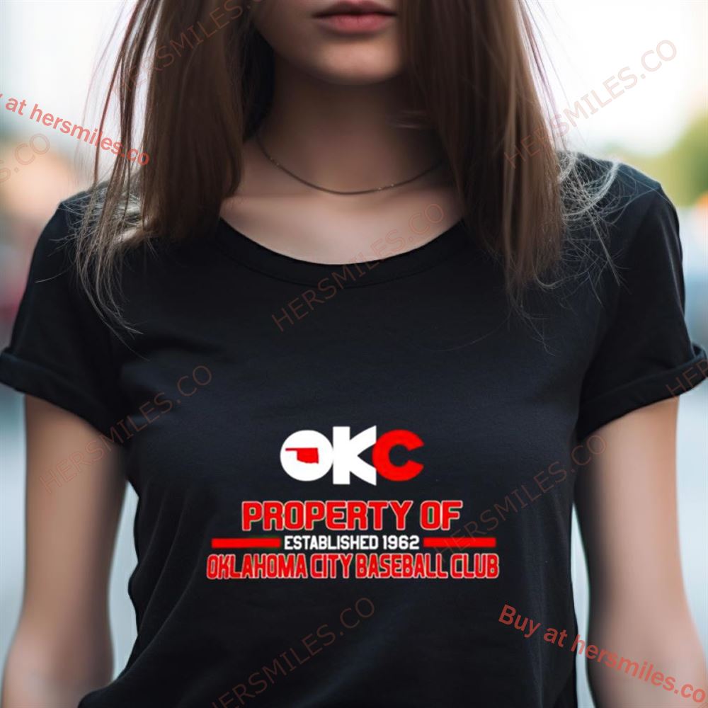 Oklahoma City Baseball Club Property Of Est 1962 Shirt Oklahoma City Baseball Club Property Of Est 1962 Shirt