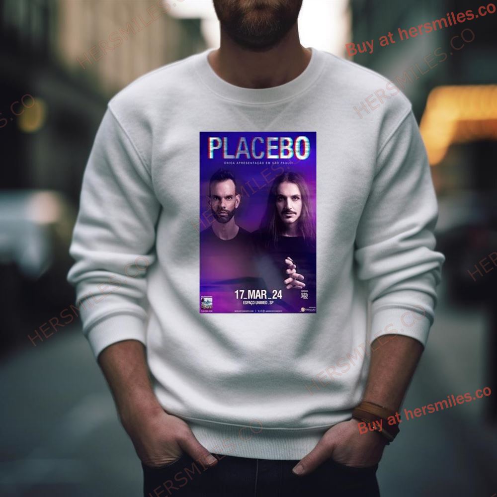 Placebo Espaco Unimed São Paulo Mar 17 2024 Shirt