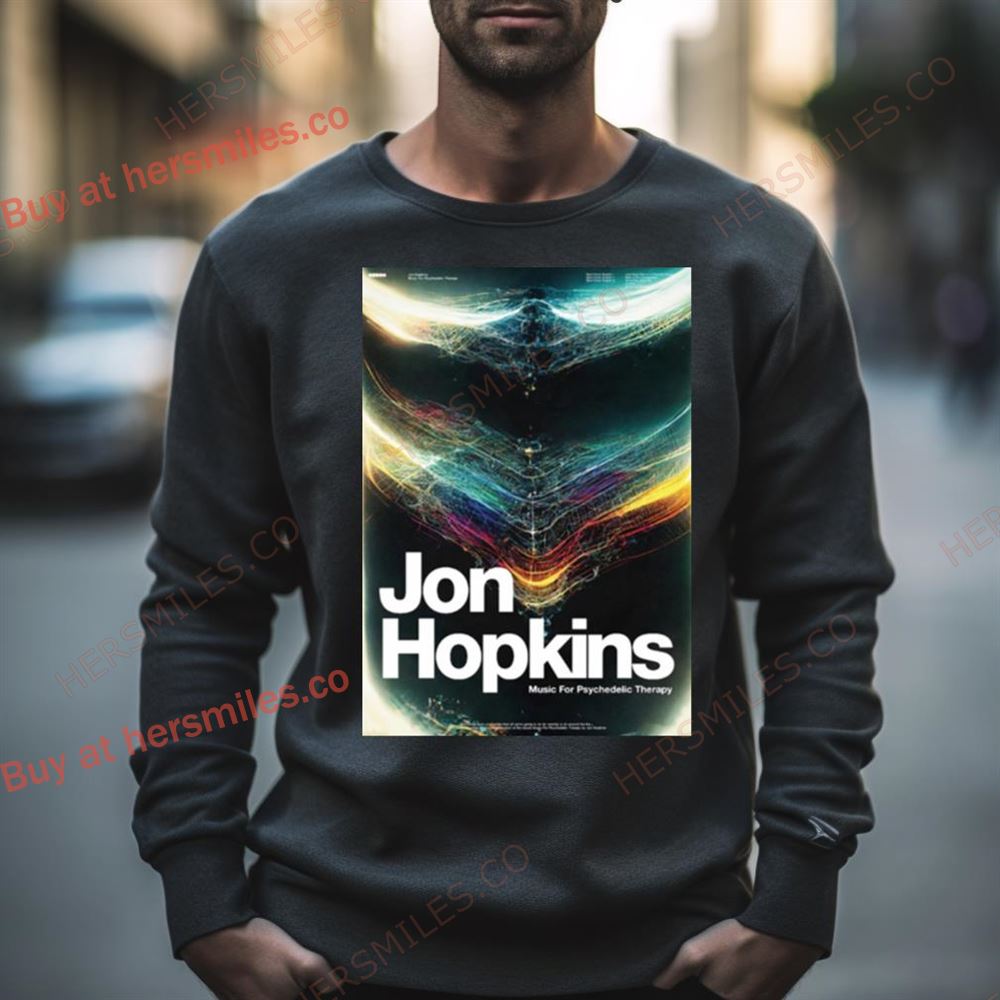 Psychedelic Theraphy Jon Hopkin Shirt