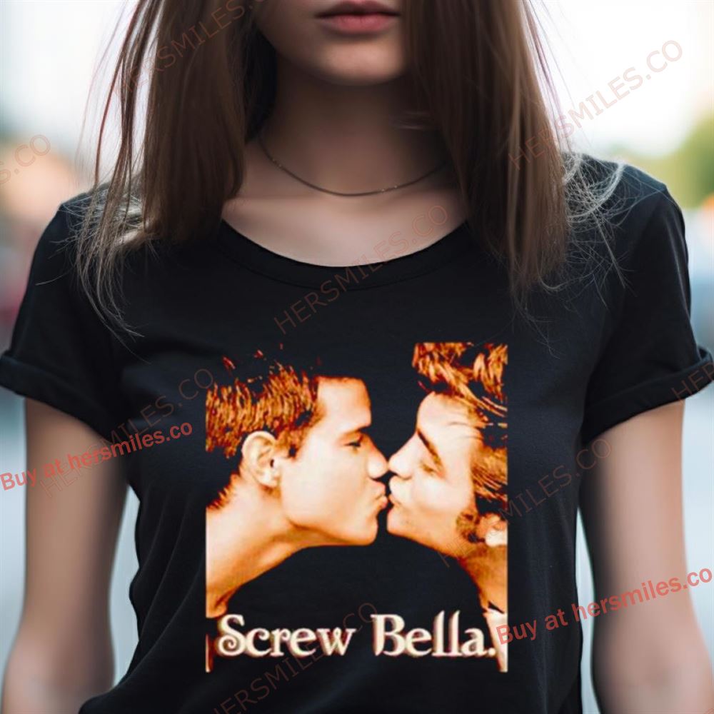 Screw Bella Twilight Shirt Screw Bella Twilight Shirt