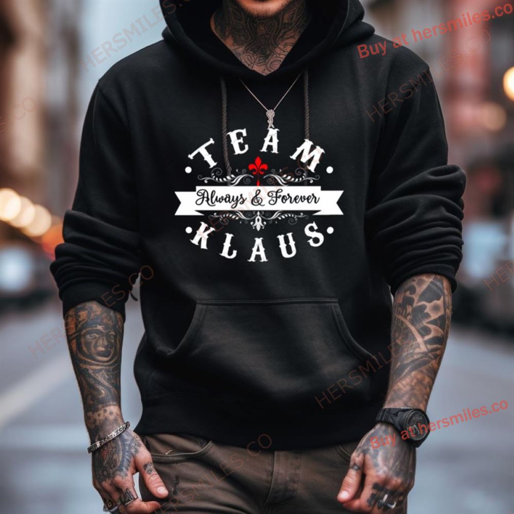 Team Klaus Always And Forever Shirt Team Klaus Always And Forever Shirt