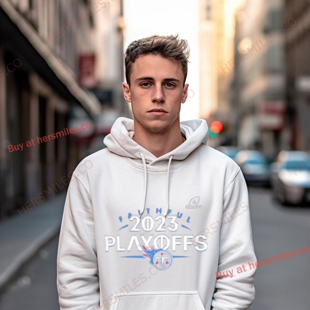 Tennessee Titans 2023 Nfl Playoffs Faithful Shirt Tennessee Titans 2023 Nfl Playoffs Faithful Shirt