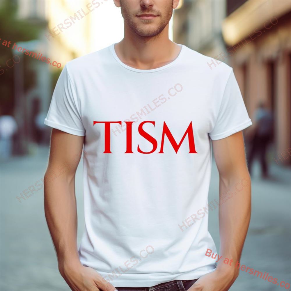 Tism Shirt