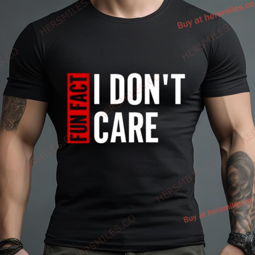 Tyson James Fun Fact I Don’T Care Shirt