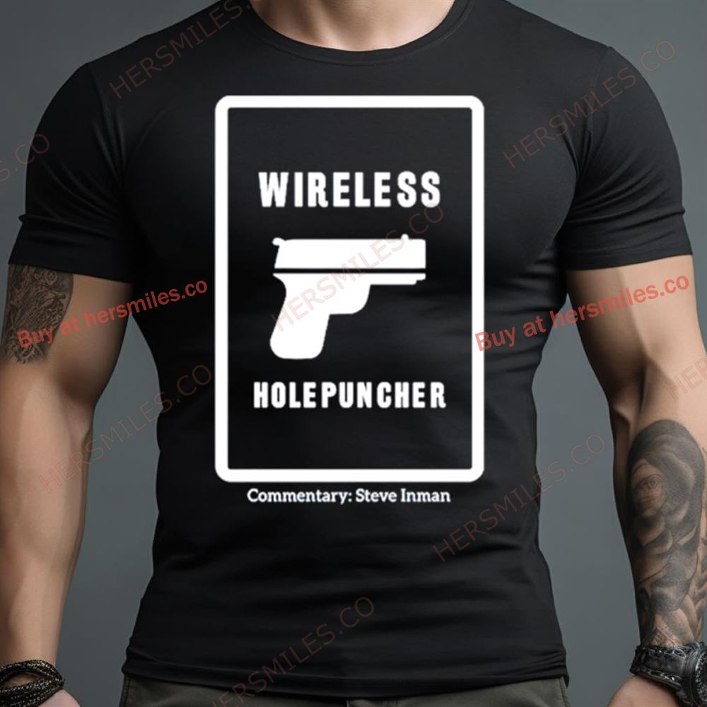Wireless Holepuncher Steve Inman Shirt