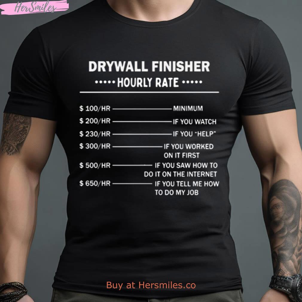 Drywall Finisher Rate For Drywaller Shirt