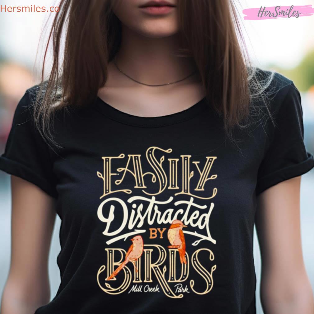 Easily Distracted By Birds Shirt Easily Distracted By Birds Shirt