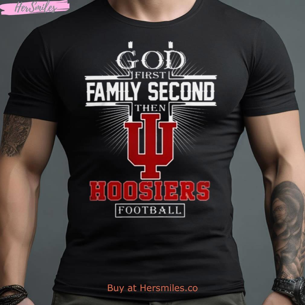 God First Family Second Then Indiana Hoosiers Football 2023 Shirt