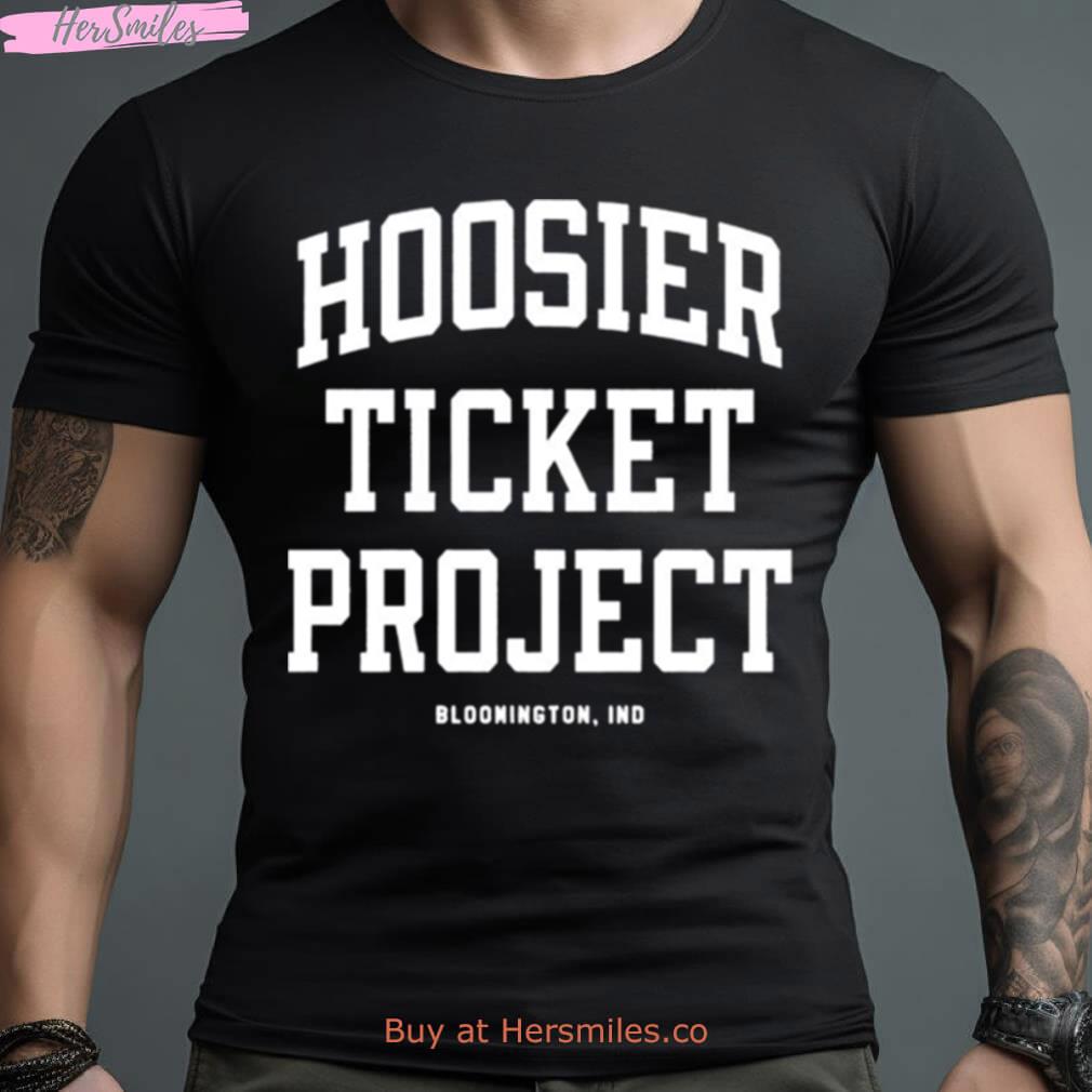 Hoosier Ticket Project Bloomington Ind Shirt