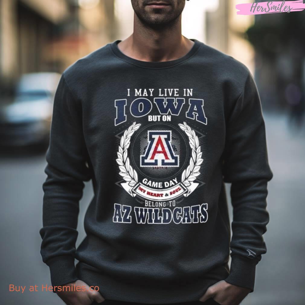 I May Live In Iowa But On Game Day My Heart & Soul Belong To Arizona Wildcats Shirt