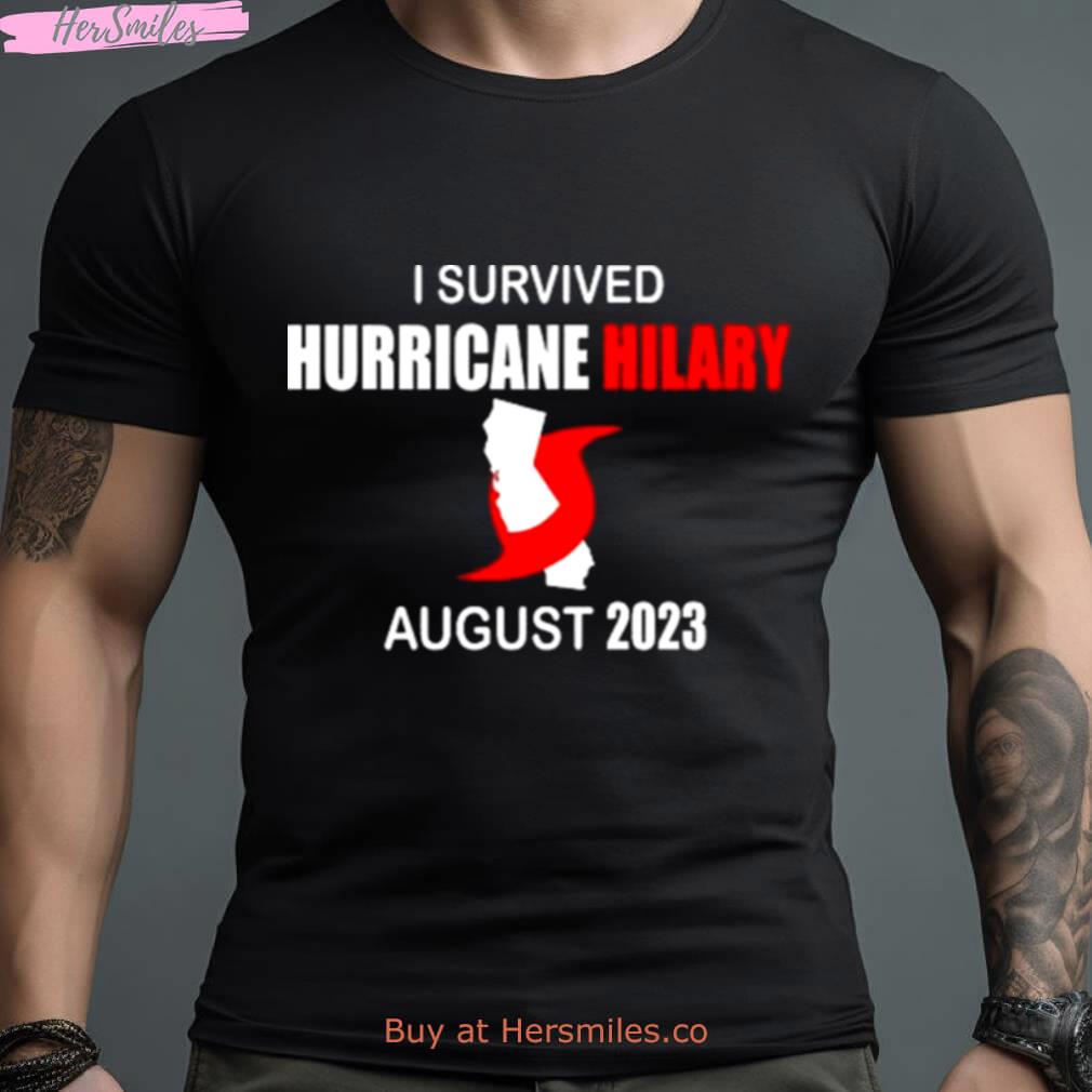 I Survived Hurricane Hilary I August 2023 Shirt