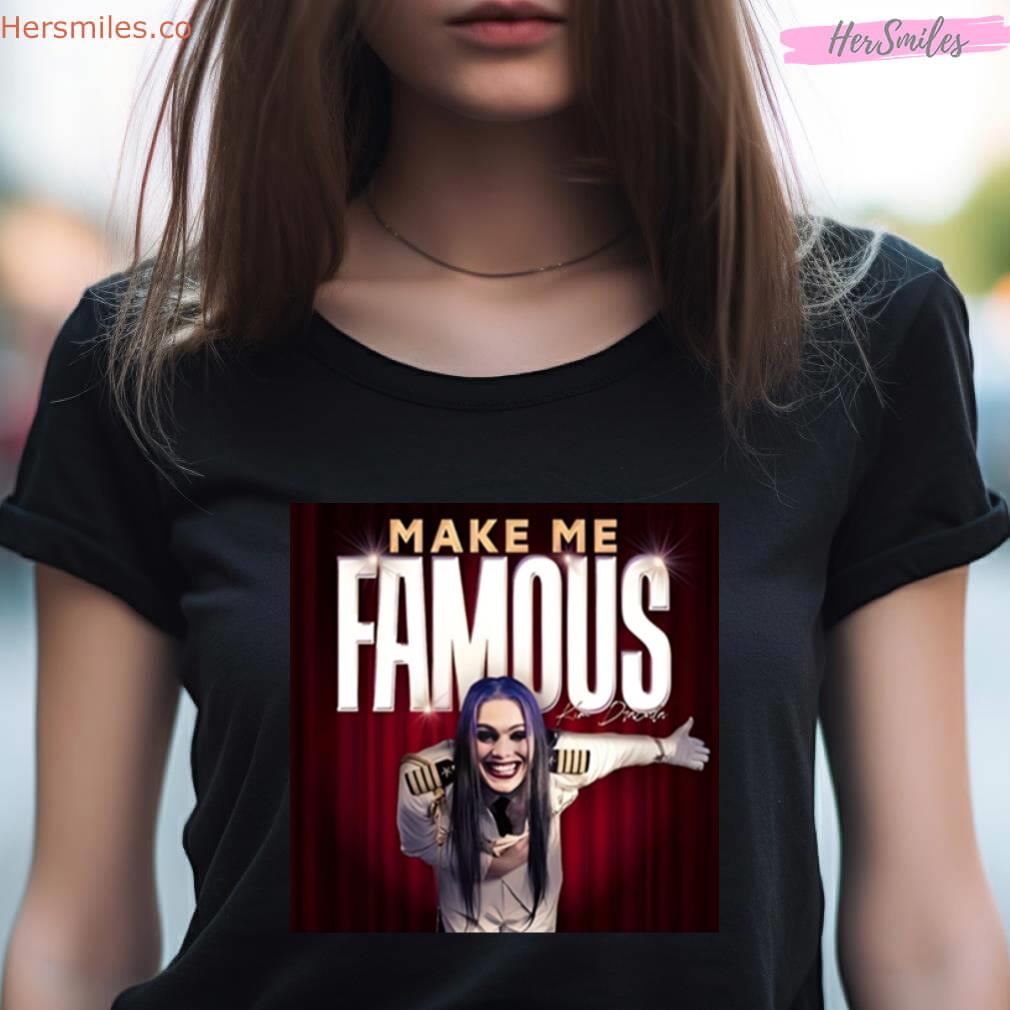 Kim Dracula Make Me Famous Shirt Kim Dracula Make Me Famous Shirt