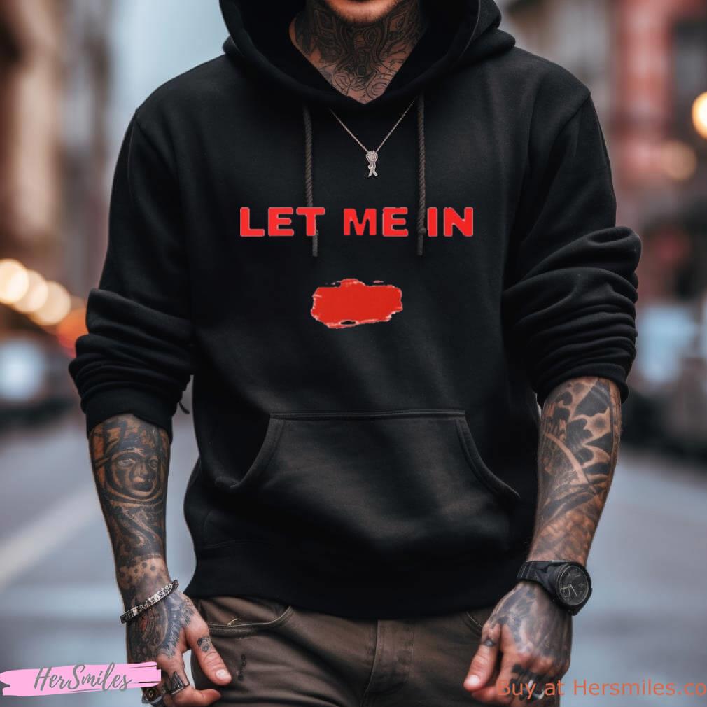 Let Me In Bray Wyatt Fan Gifts Shirt Let Me In Bray Wyatt Fan Gifts Shirt