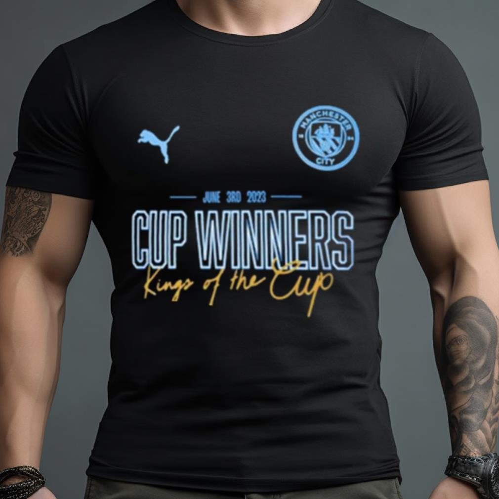 Manchester City June 3Rd 2023 Cup Winners Kings Of The Cup Shirt