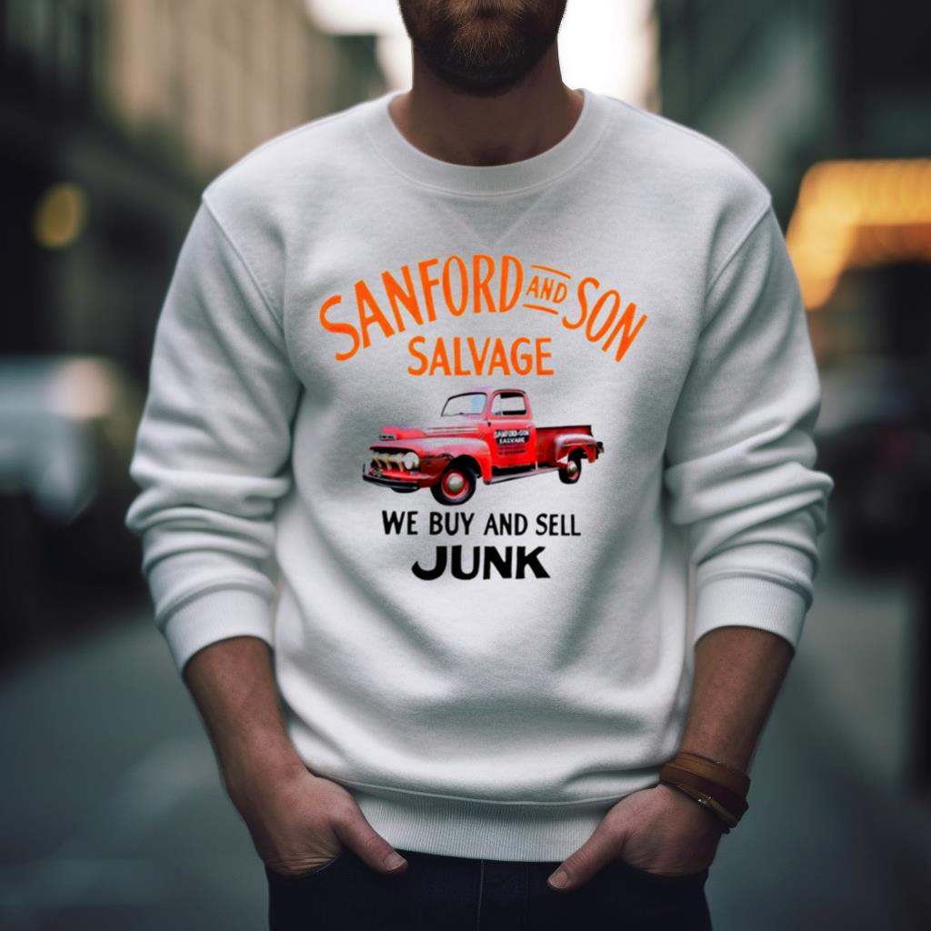Sanford And Son Salvage We Buy And Sell Junk 2023 Shirt