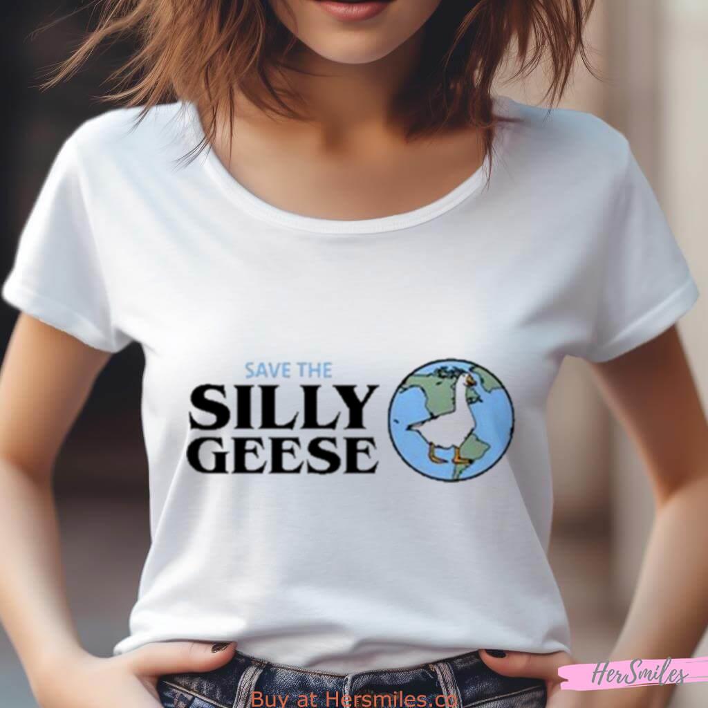 Save The Silly Geese Shirt Save The Silly Geese Shirt