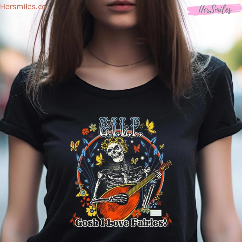 Skeleton Gilf Gosh I Love Fairies 2023 Shirt Skeleton Gilf Gosh I Love Fairies 2023 Shirt