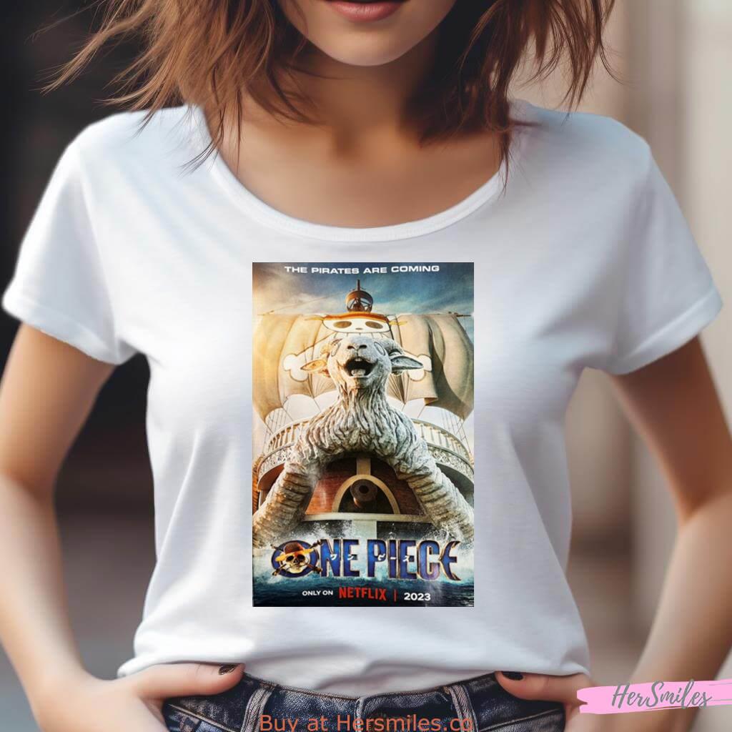 The Pirates Are Coming One Piece Live Action 2023 Poster Shirt The Pirates Are Coming One Piece Live Action 2023 Poster Shirt