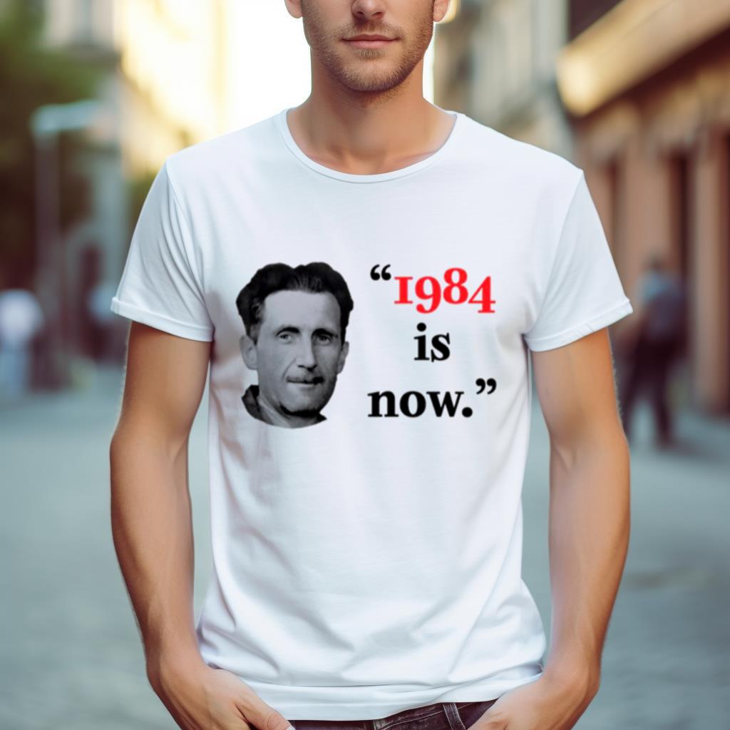 1984 Is Now Black Text Political Shirt