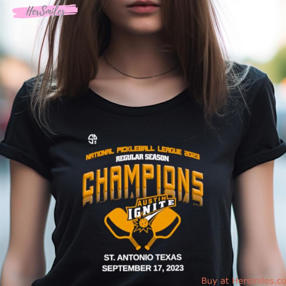 Austin Ignite 2023 Npl Regular Season Pickleball Champions Shirt Austin Ignite 2023 Npl Regular Season Pickleball Champions Shirt
