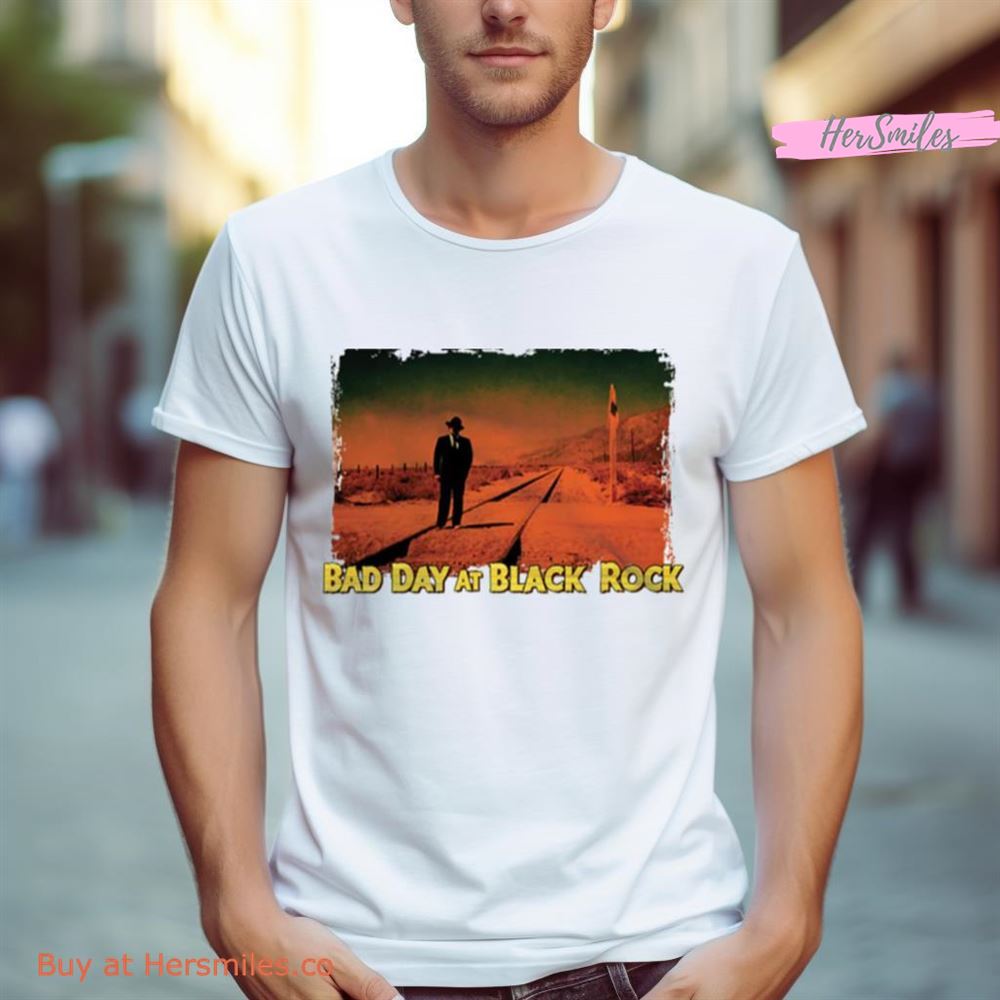 Bad Day At Black Rock Shirt