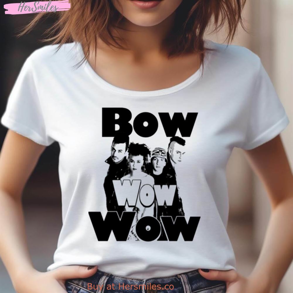 Bow Wow Wow Art Shirt Bow Wow Wow Art Shirt
