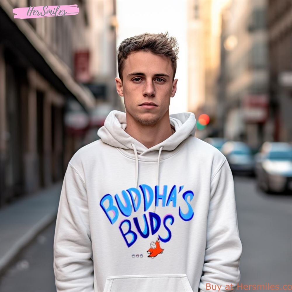 Buddha'S Buds Shirt Buddha'S Buds Shirt
