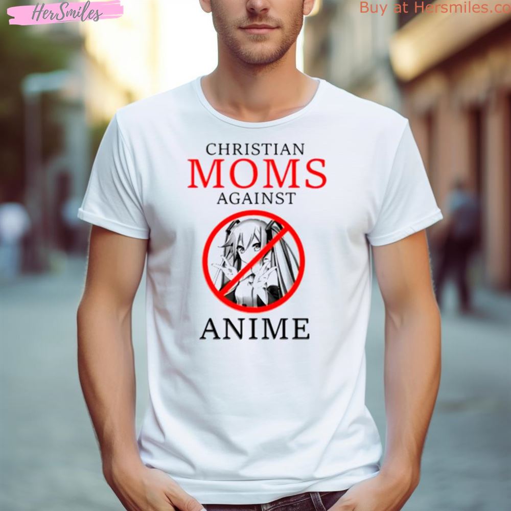 Christian Moms Against Anime Shirt