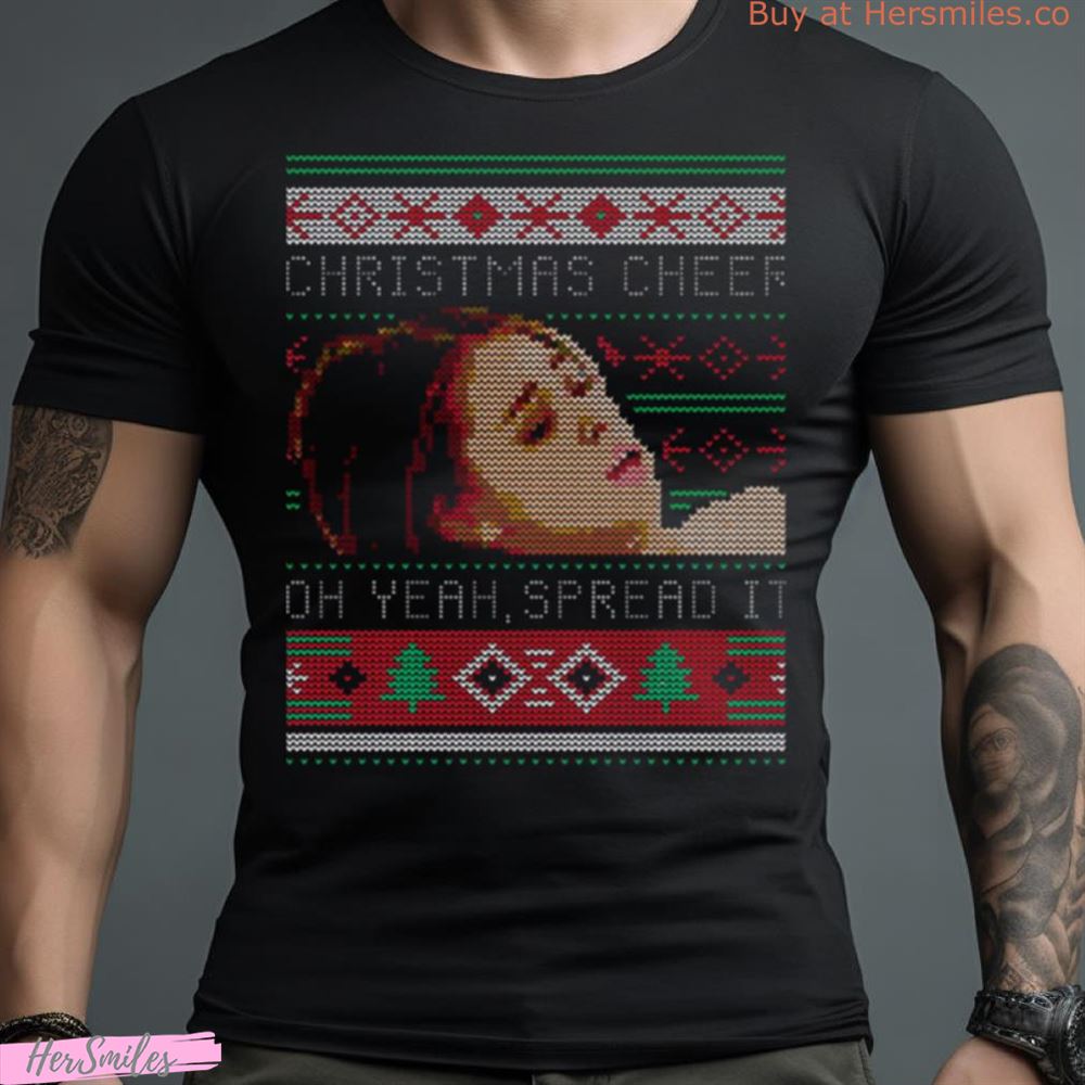Christmas Cheer Oh Yeah Spread It Christmas Meme Shirt