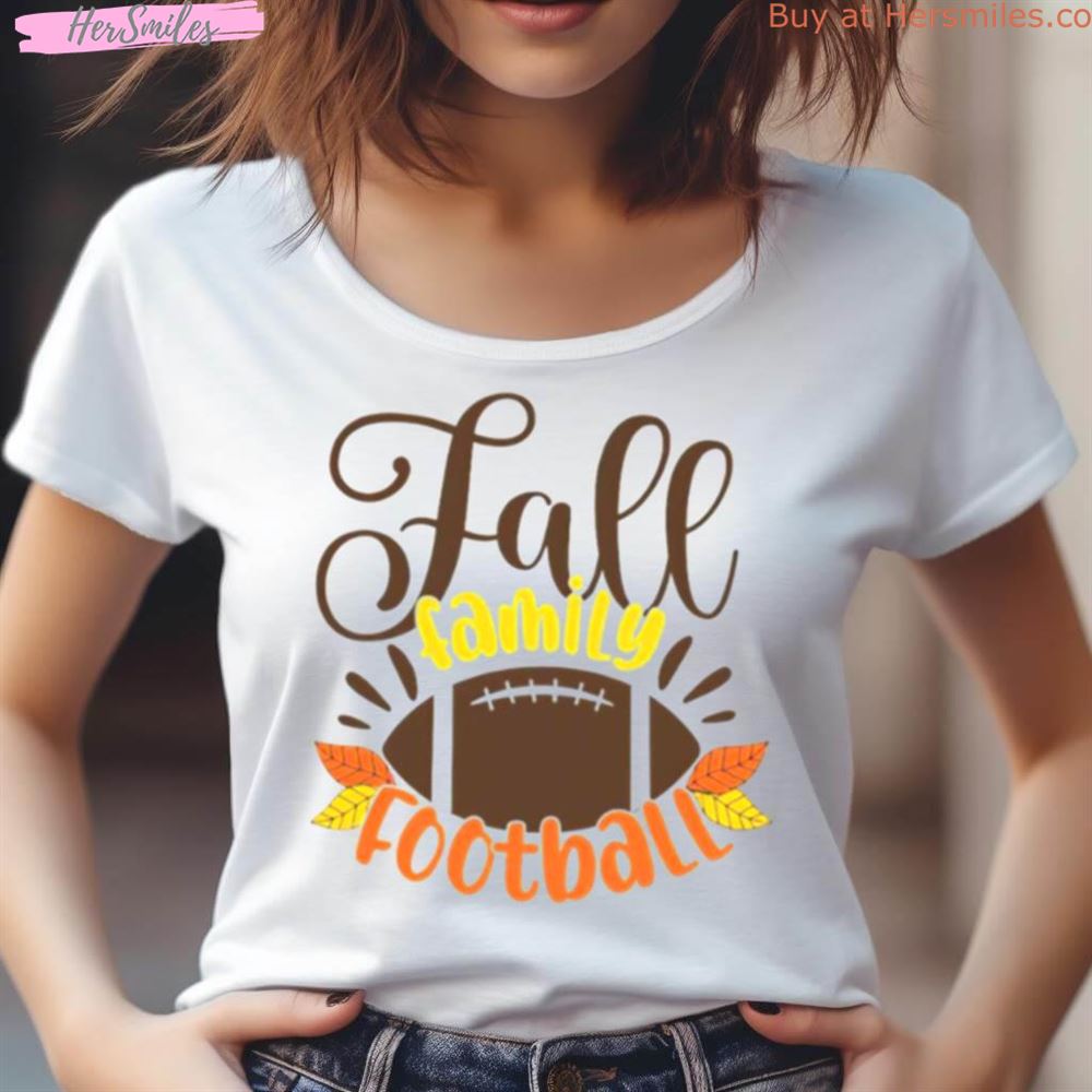 Fall Family Football Shirt Fall Family Football Shirt