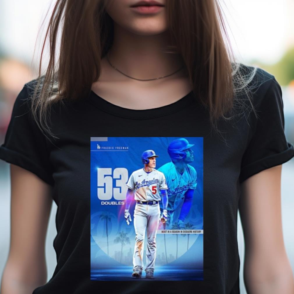 Freddie Freeman 53 Doubles Is The Most In A Season In Los Angeles Dodgers History Shirt Freddie Freeman 53 Doubles Is The Most In A Season In Los Angeles Dodgers History Shirt