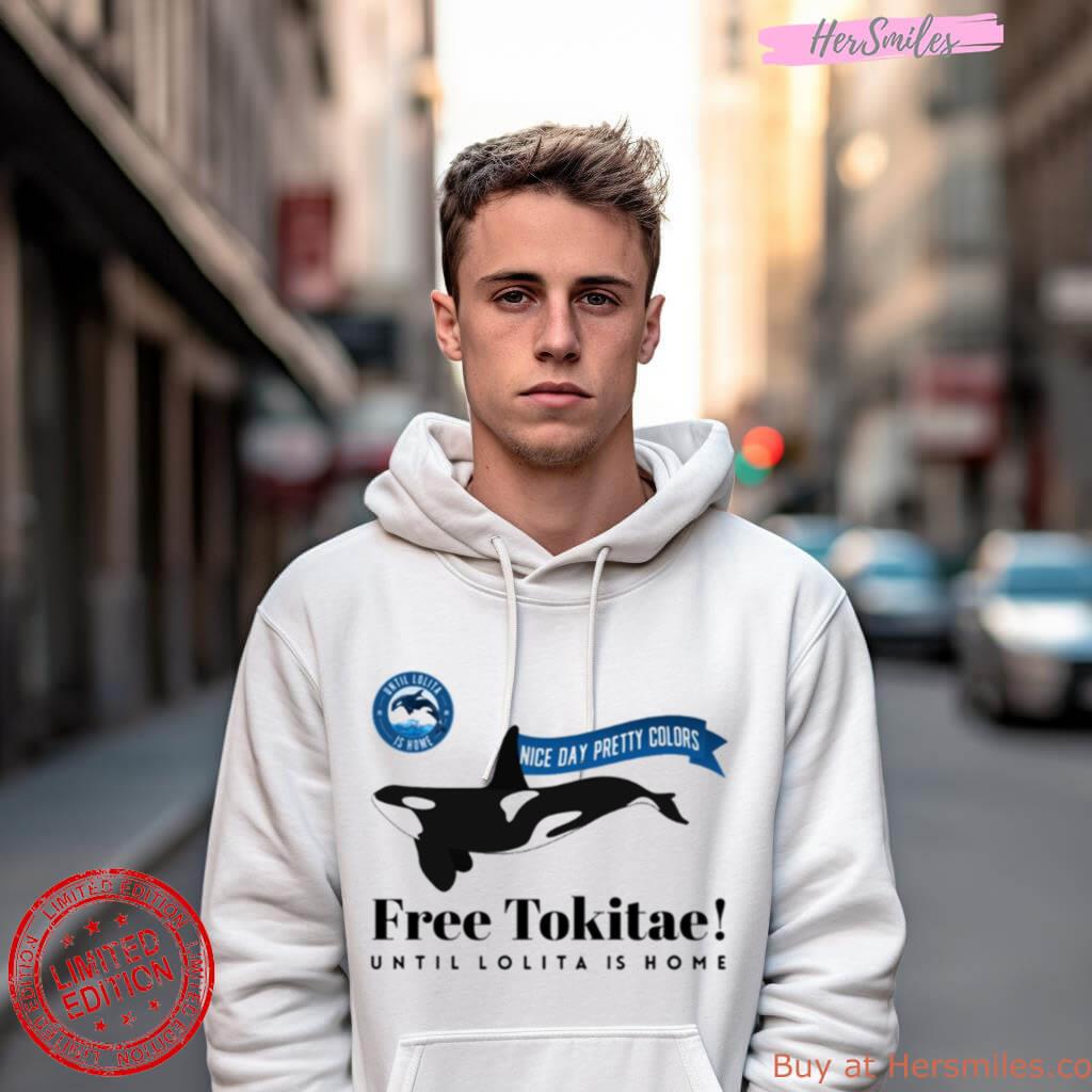 Free Tokitae Nice Day Pretty Colors Shirt Free Tokitae Nice Day Pretty Colors Shirt