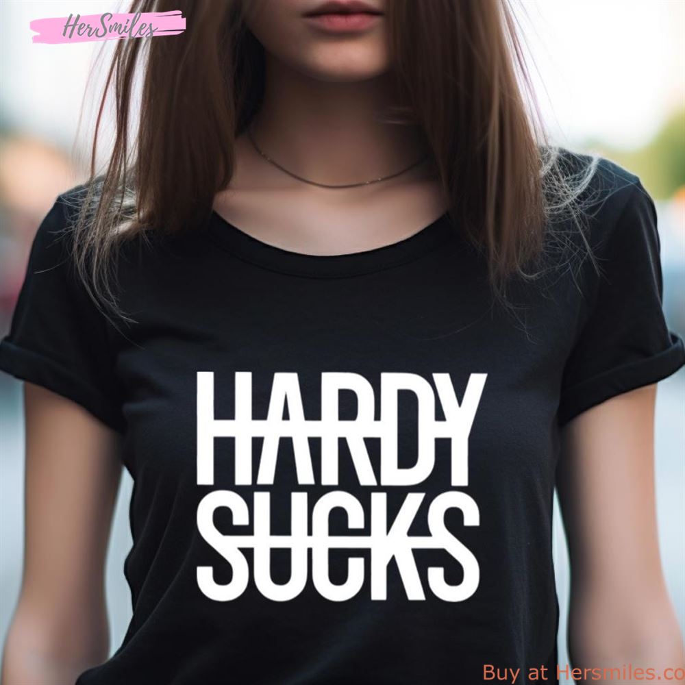 Hardy Sucks Shirt Hardy Sucks Shirt