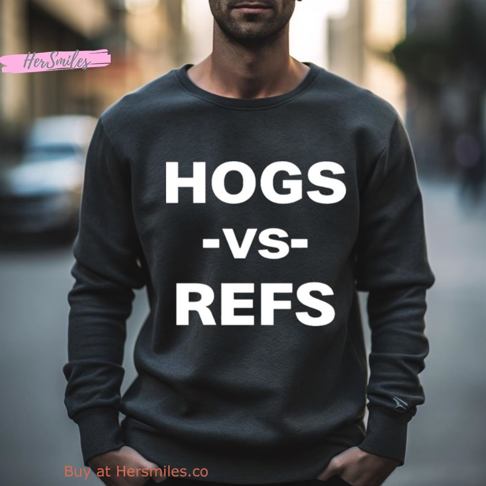 Hogs Vs Refs New Shirt