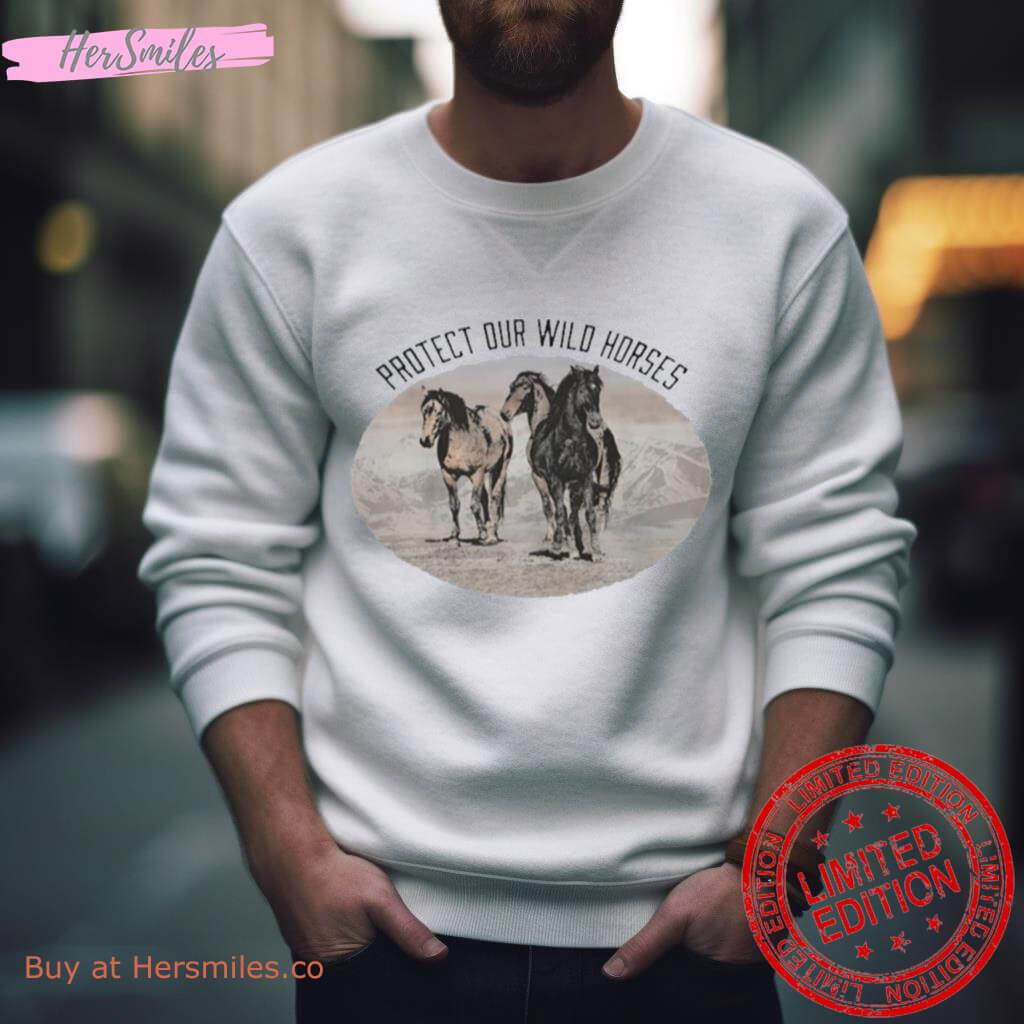 Horses Protect Our Wild Horses Shirt