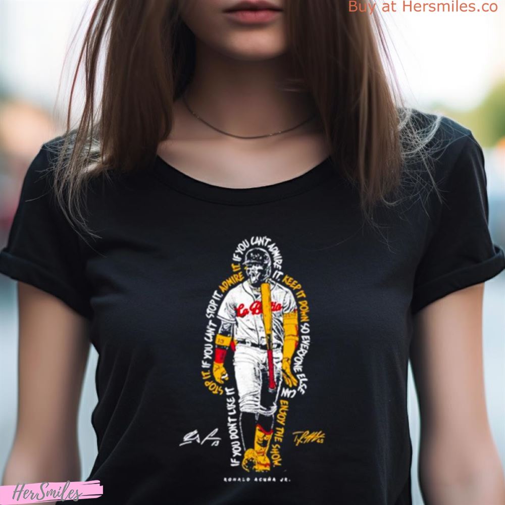 If You Don'T Like It Stop It If You Can'T Stop It Admire It Enjoy The Show Shirt If You Don'T Like It Stop It If You Can'T Stop It Admire It Enjoy The Show Shirt