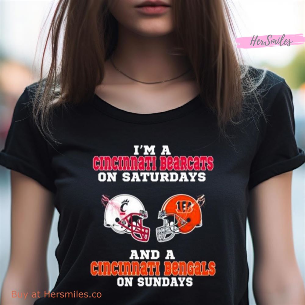 I'M A Cincinnati Bearcats On Saturdays And A Cincinnati Bengals On Sundays 2023 Shirt I'M A Cincinnati Bearcats On Saturdays And A Cincinnati Bengals On Sundays 2023 Shirt