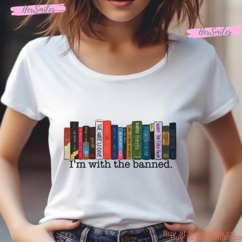 I'M With The Banned Banned Books Shirt I'M With The Banned Banned Books Shirt