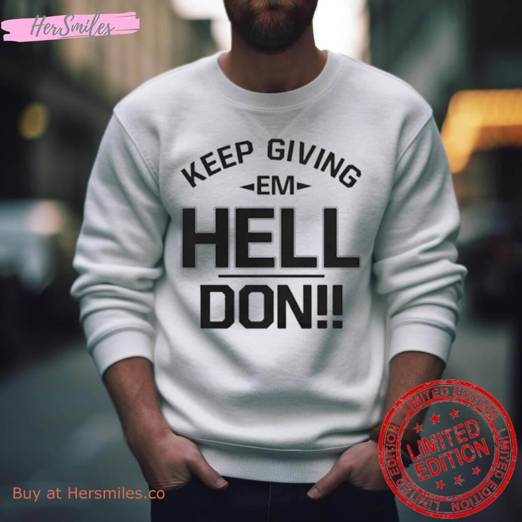 Keep Giving Em Hell Don Shirt