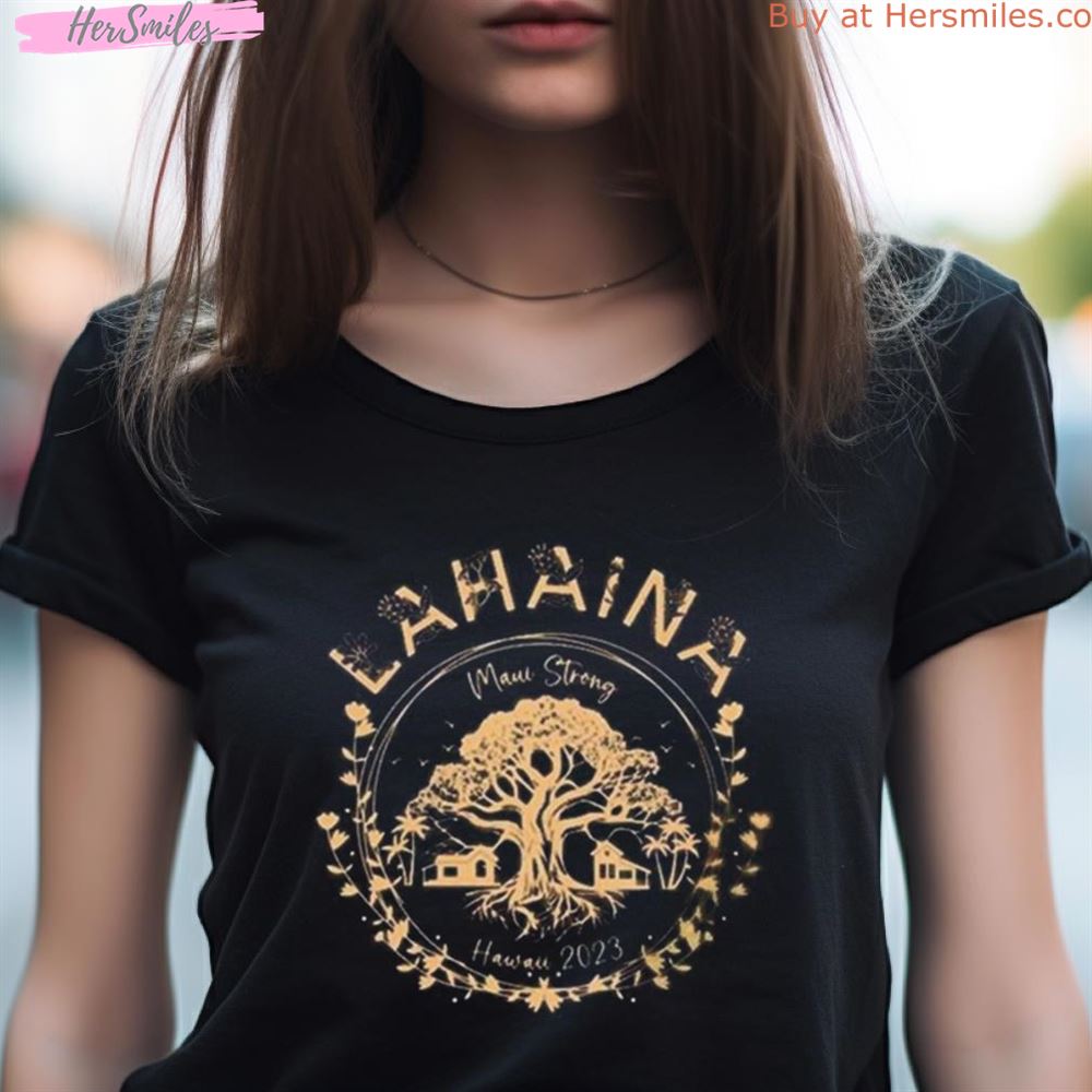Lahaina Strong Supporting Hawaii 2023 Fire Victims Shirt Lahaina Strong Supporting Hawaii 2023 Fire Victims Shirt