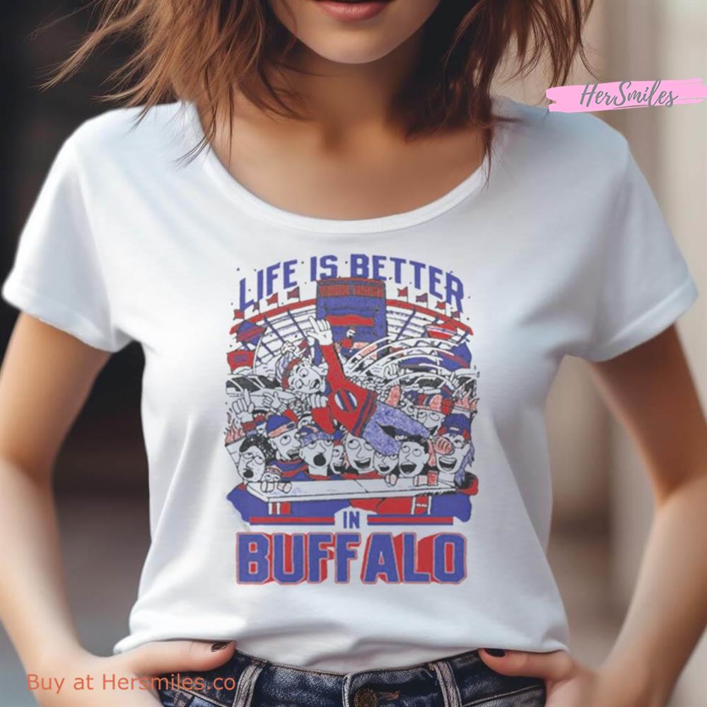 Life Is Better Buffalo Shirt Life Is Better Buffalo Shirt