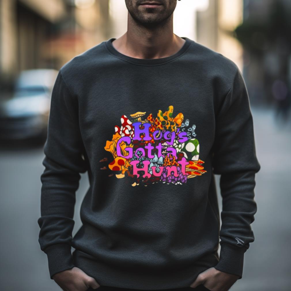 Mcelroy Merch Hog’S Gotta Hunt Shirt
