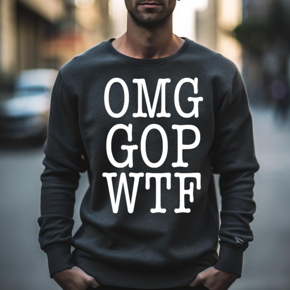 Omg Gop Wtf Shirt