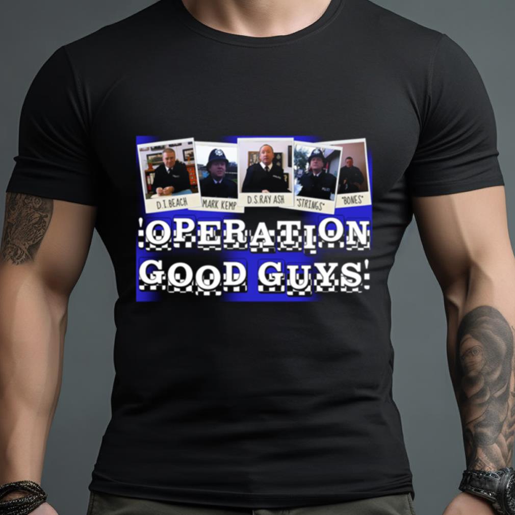 Operation Good Guys Shirt