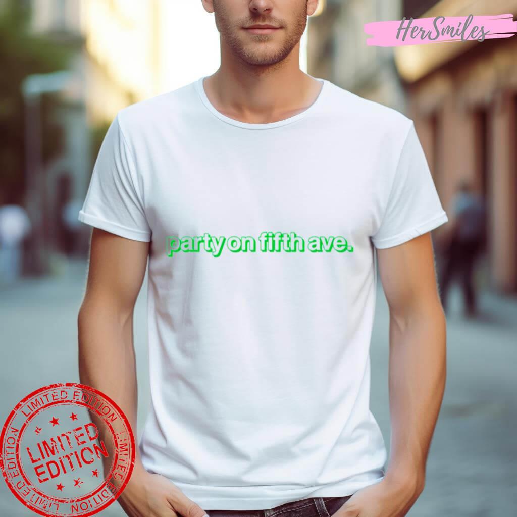 Party On Fifth Ave Shirt
